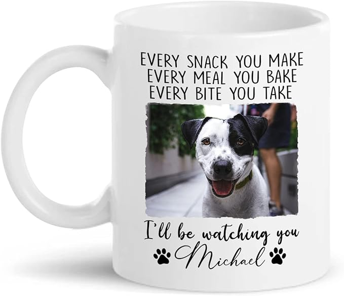 Personalized Dog Photo Mug Custom Name Coffee Cup Every Snack You Make I'll Be Watching You Gift for Mom Dad Dog Lovers Customized Pet Mug