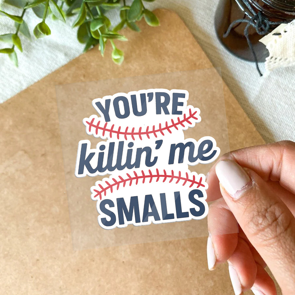 You’re Killin’ Me Smalls Baseball Quote – Funny Sports Decal, Waterproof Vinyl Sticker