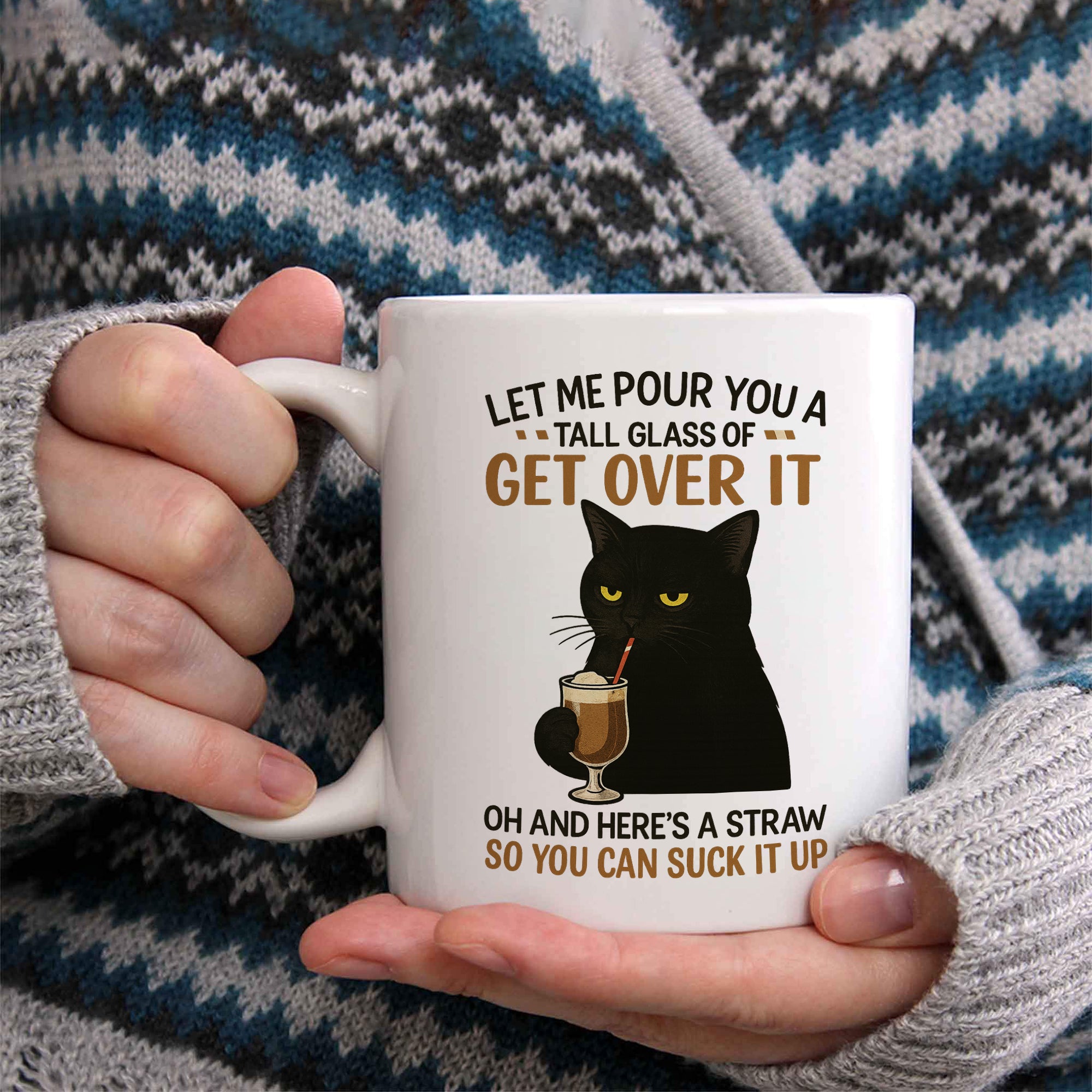 Cat Funny Coffee Cup – “Let Me Pour You A Tall Glass Of Get Over It” 11oz White Ceramic, Gift for Cat Lovers, Humor & Sarcasm Fans, Birthday or Holiday Present Mug