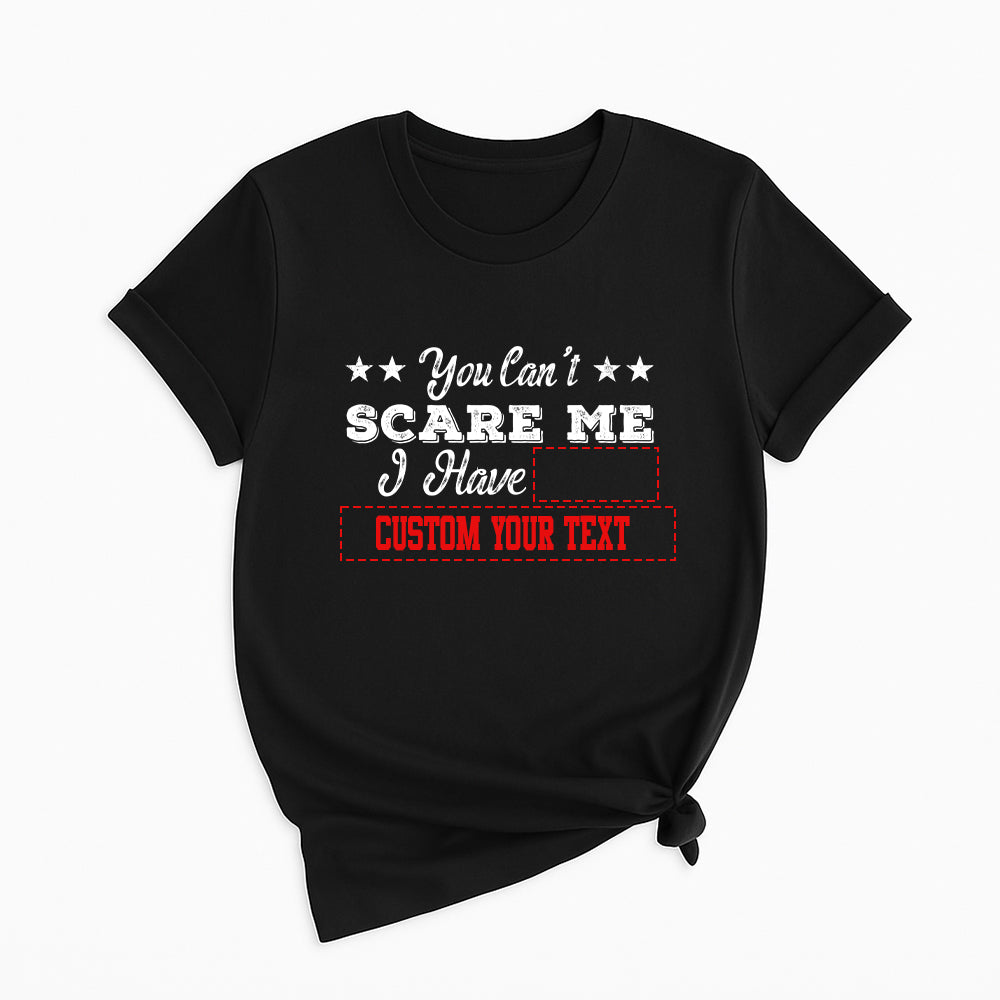 You Can't Scare Me Personalized White T-Shirt 4