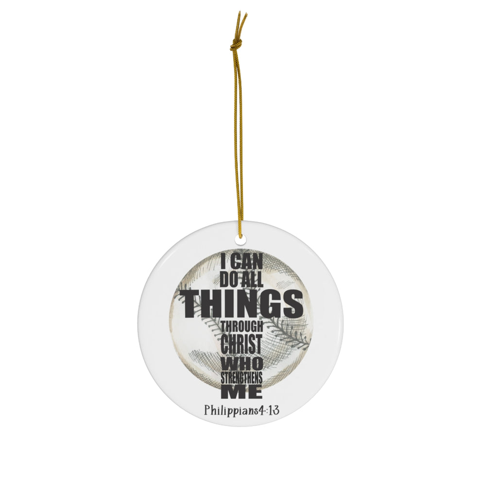 I Can Do All Things Through Christ Who Strengthens Me Baseball Ornament - OR62