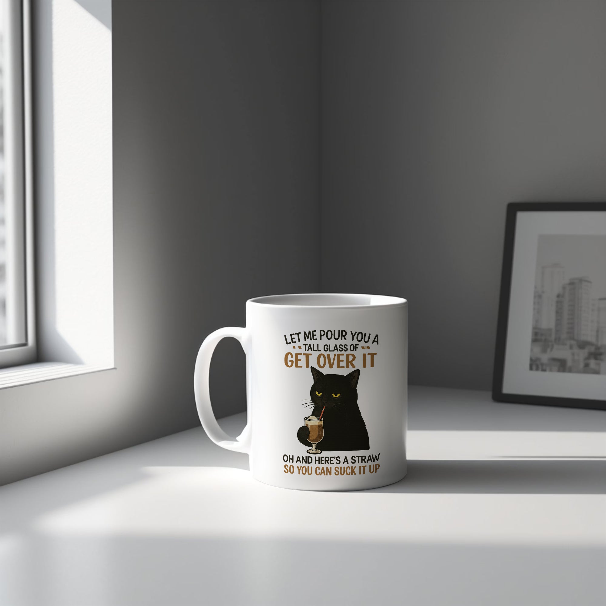 Cat Funny Coffee Cup – “Let Me Pour You A Tall Glass Of Get Over It” 11oz White Ceramic, Gift for Cat Lovers, Humor & Sarcasm Fans, Birthday or Holiday Present Mug 3