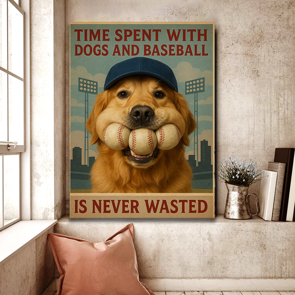 Time Spent With Dogs And Baseball Is Never Wasted Baseball Lovers Gift Love Dog Decor Wall Art Home Decor Baseball Canvas 6