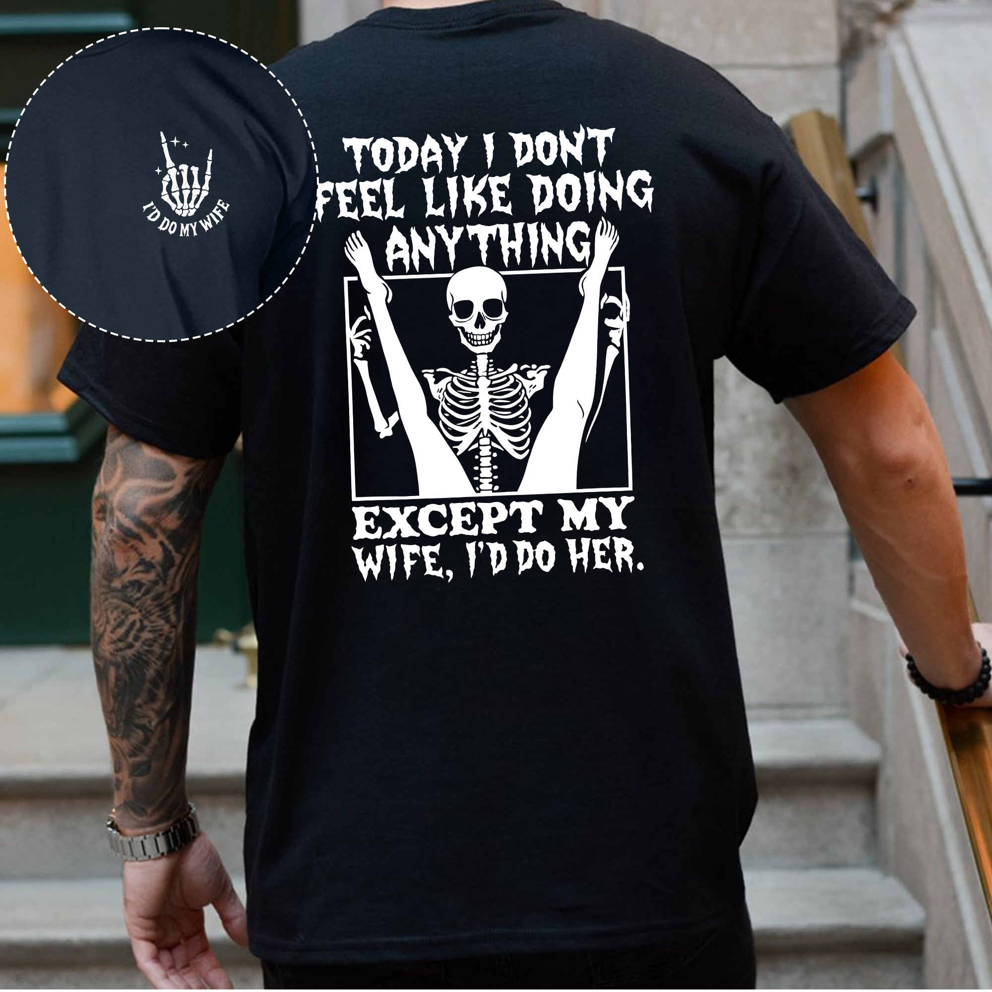 Funny Skeleton Today I Dont Feel Like Doing Anything Except My Wife T Shirt 7