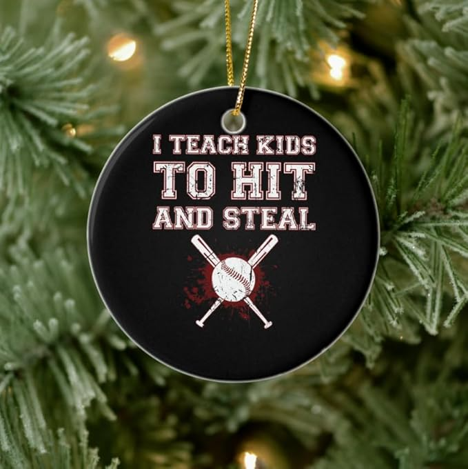 I Teach Kids to Hit and Steal Baseball Coach Acrylic Ornament Customized Xmas Tree Decoration Gift for Baseball Coach Ornament - OR20
