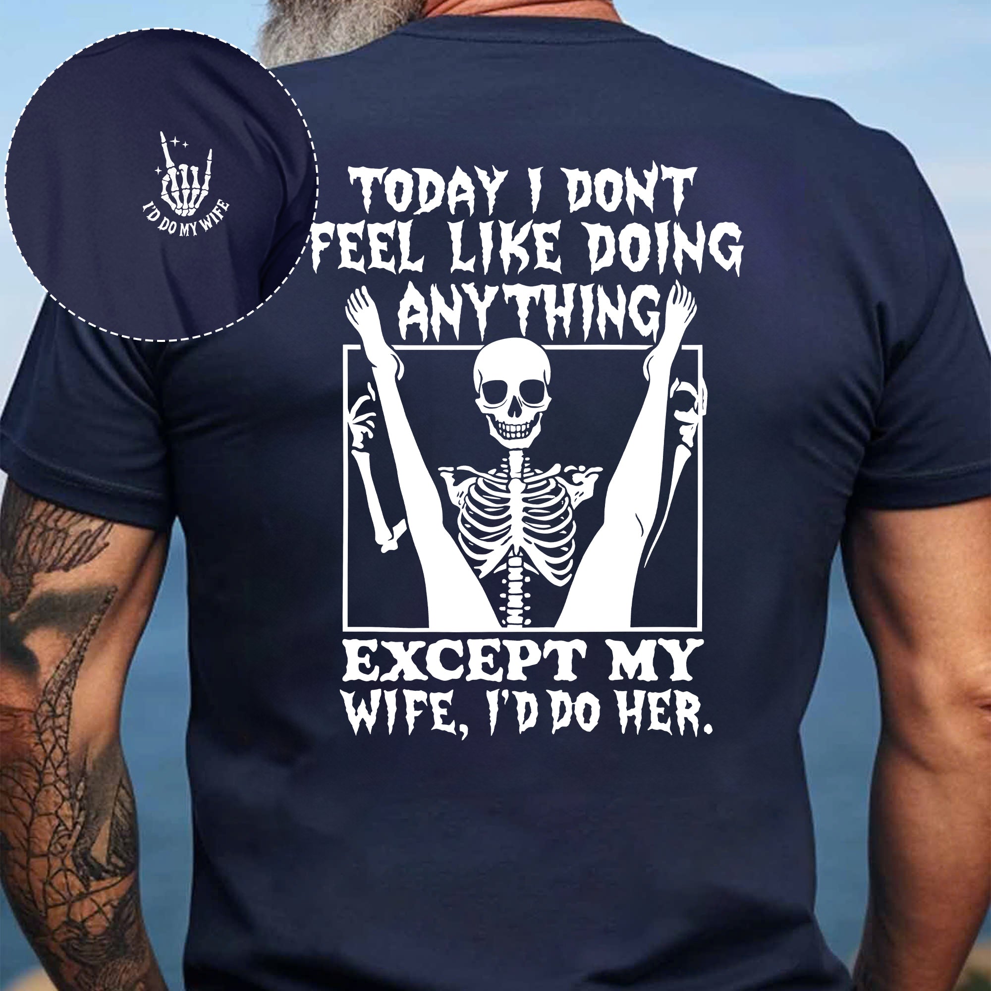 Funny Skeleton Today I Dont Feel Like Doing Anything Except My Wife T Shirt 4