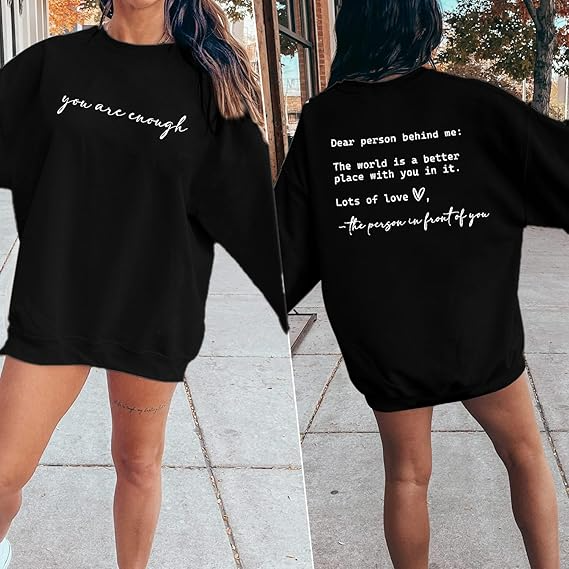 You Are Enough Mental Health Inspirational Pullover Top Hoodie Shirt for Women Dear Person Behind Me Sweatshirt - SS07