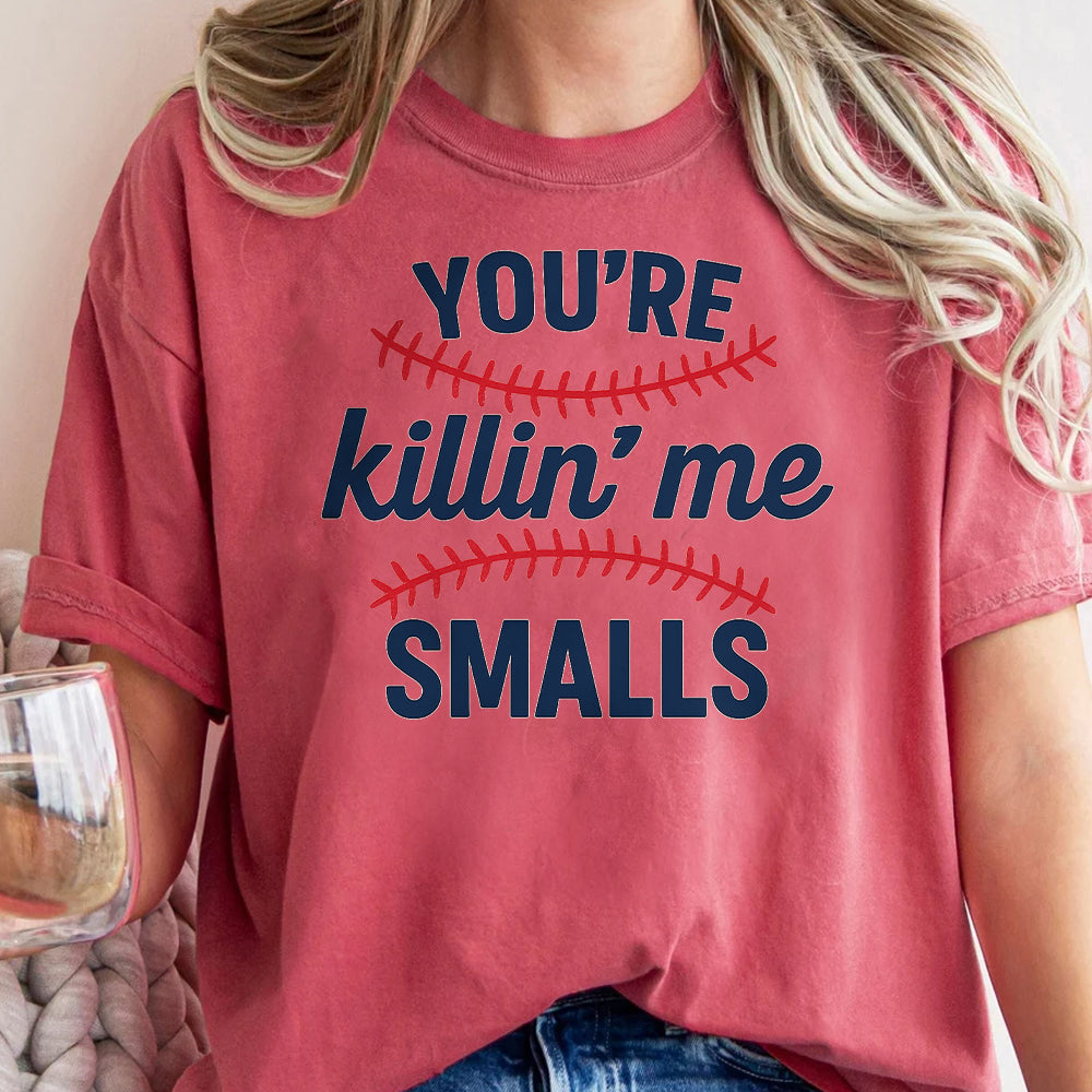 Funny Baseball Graphic Tee – You’re Killin’ Me Smalls Movie Quote T-Shirt