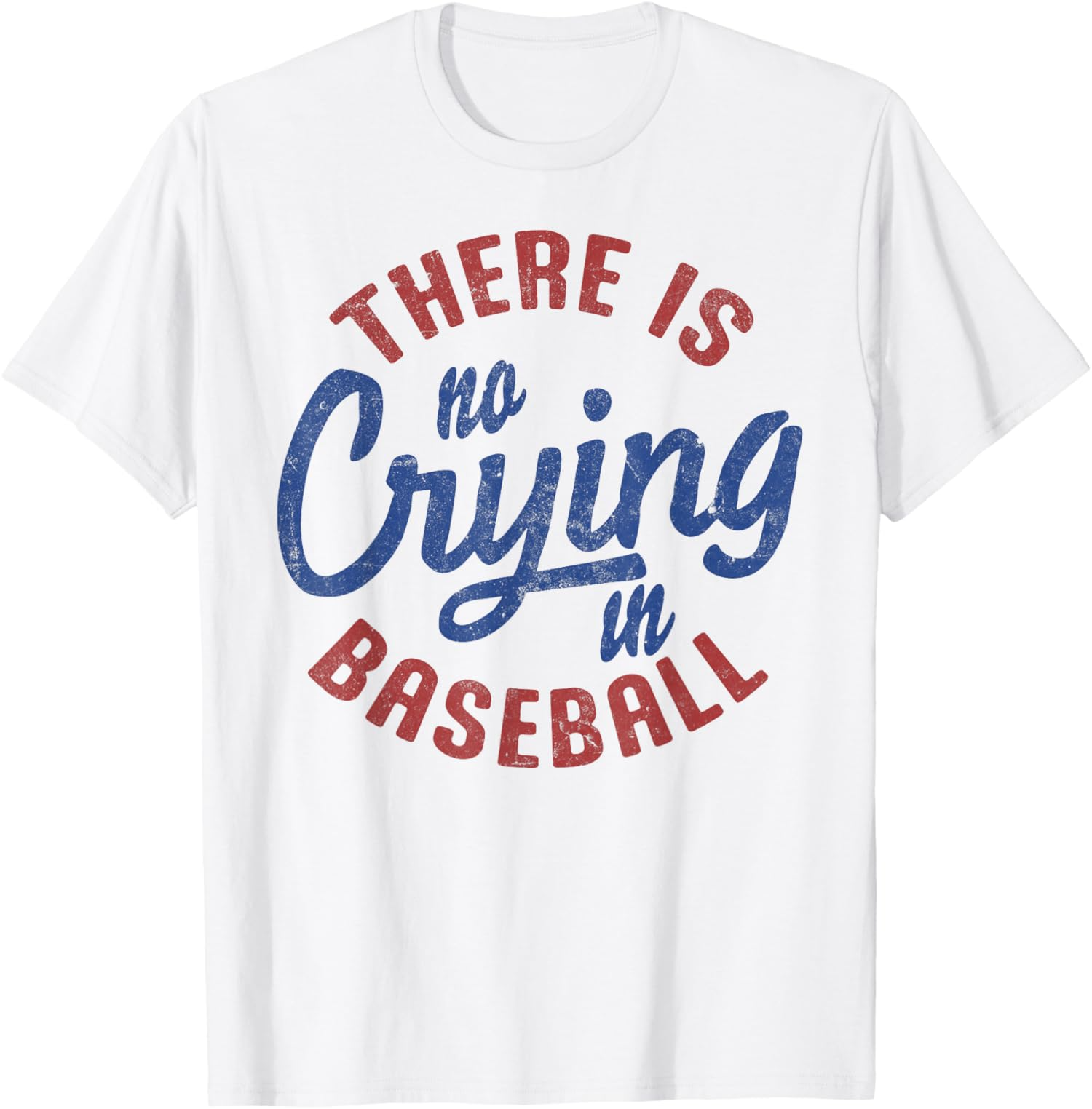 There Is No Crying In Baseball Funny Game Day Unisex T-Shirt - TS22