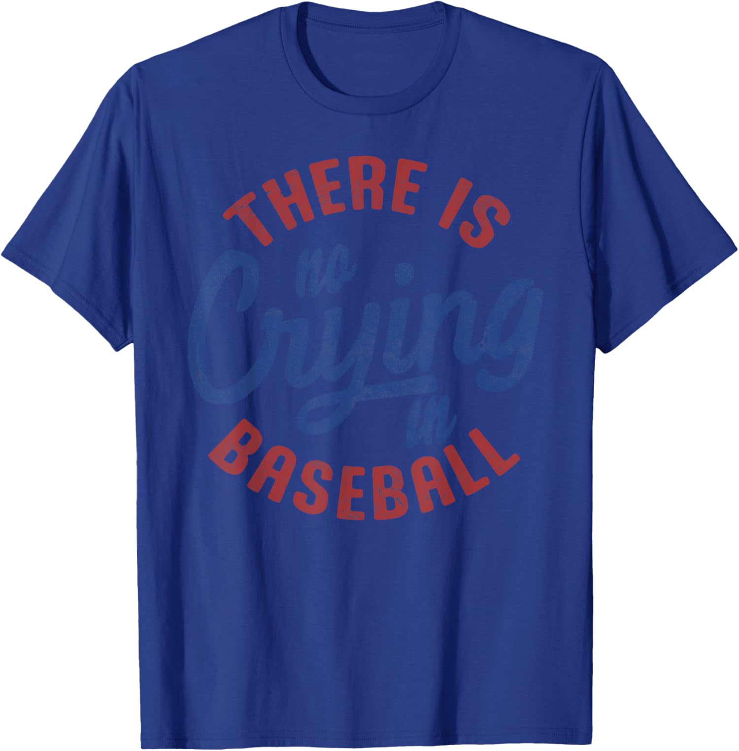 There Is No Crying In Baseball Funny Game Day Unisex T-Shirt - TS22 9