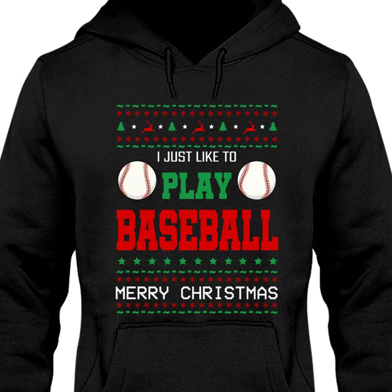 I Just Like To Play Baseball Merry Christmas Hoodie - HD13