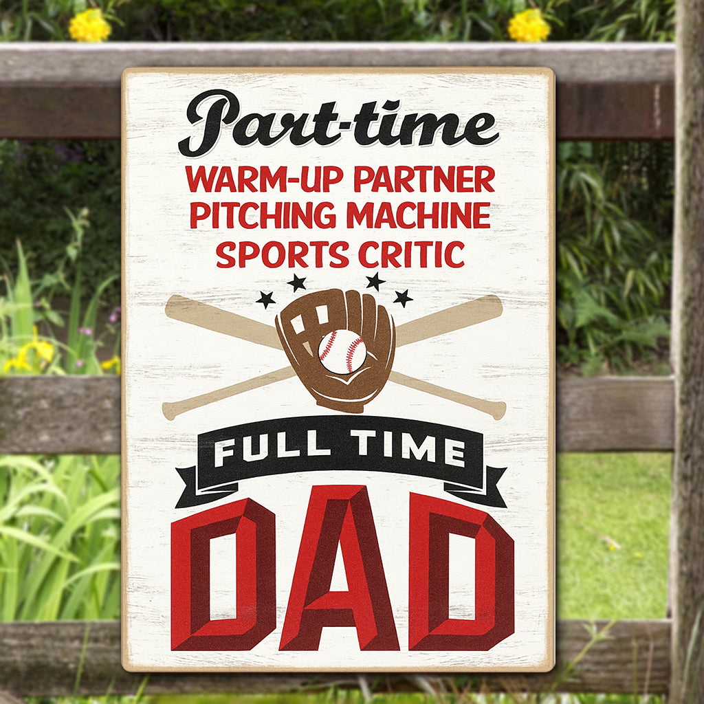 Full Time Baseball Dad Wall Decor Baseball Dad Sign for Home or Office Gift Metal Sign 7