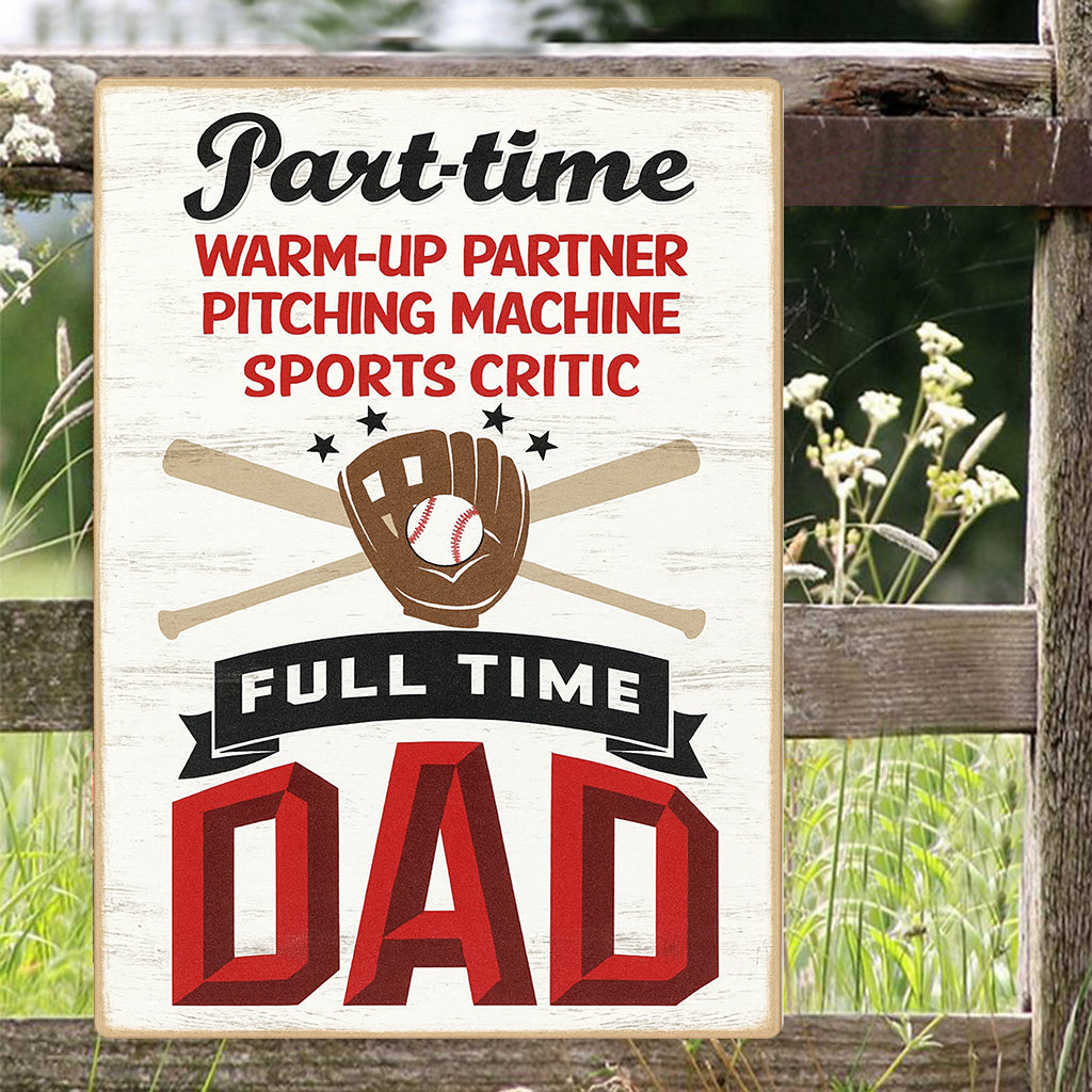 Full Time Baseball Dad Wall Decor Baseball Dad Sign for Home or Office Gift Metal Sign 8