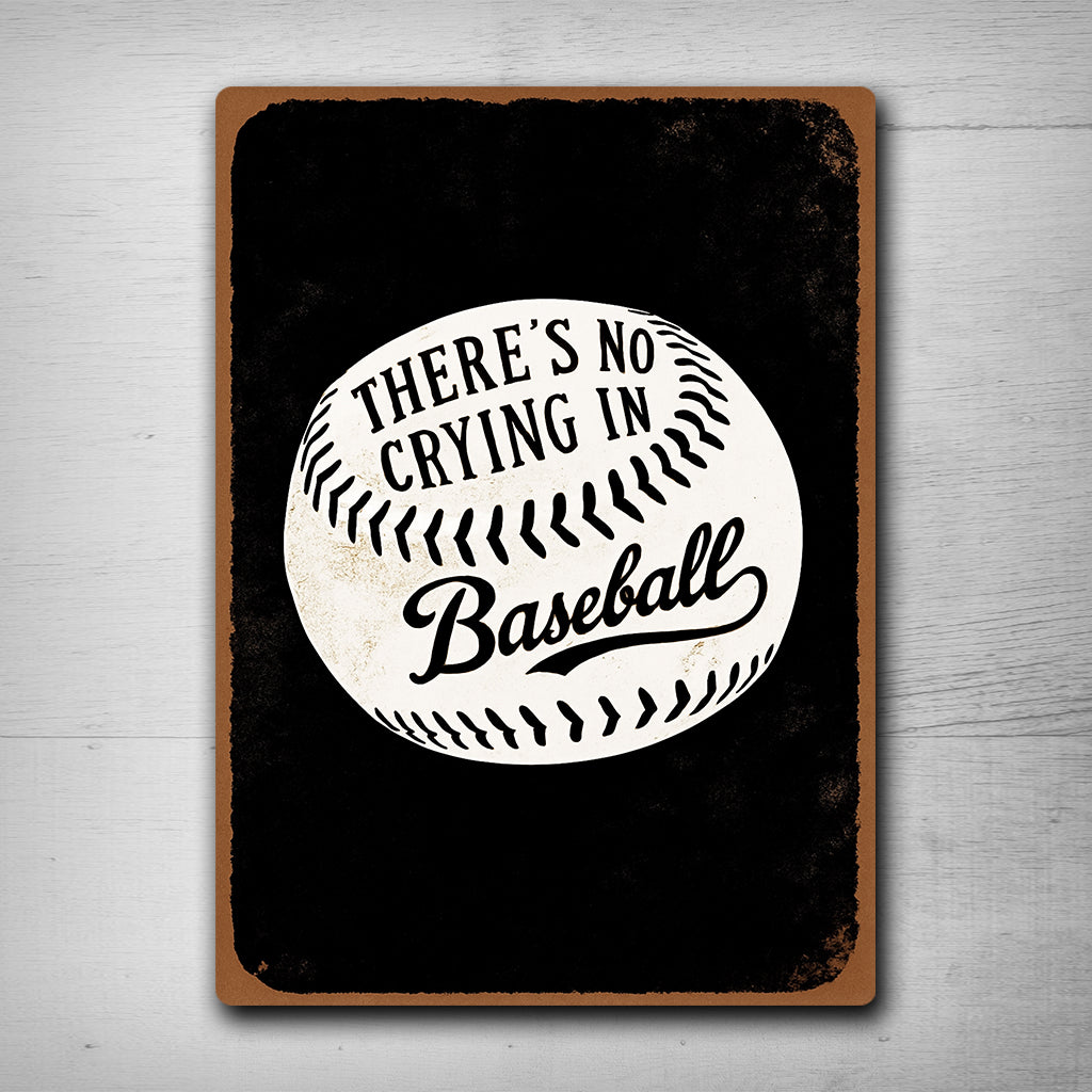 Vintage Look No Crying in Baseball Metal Sign