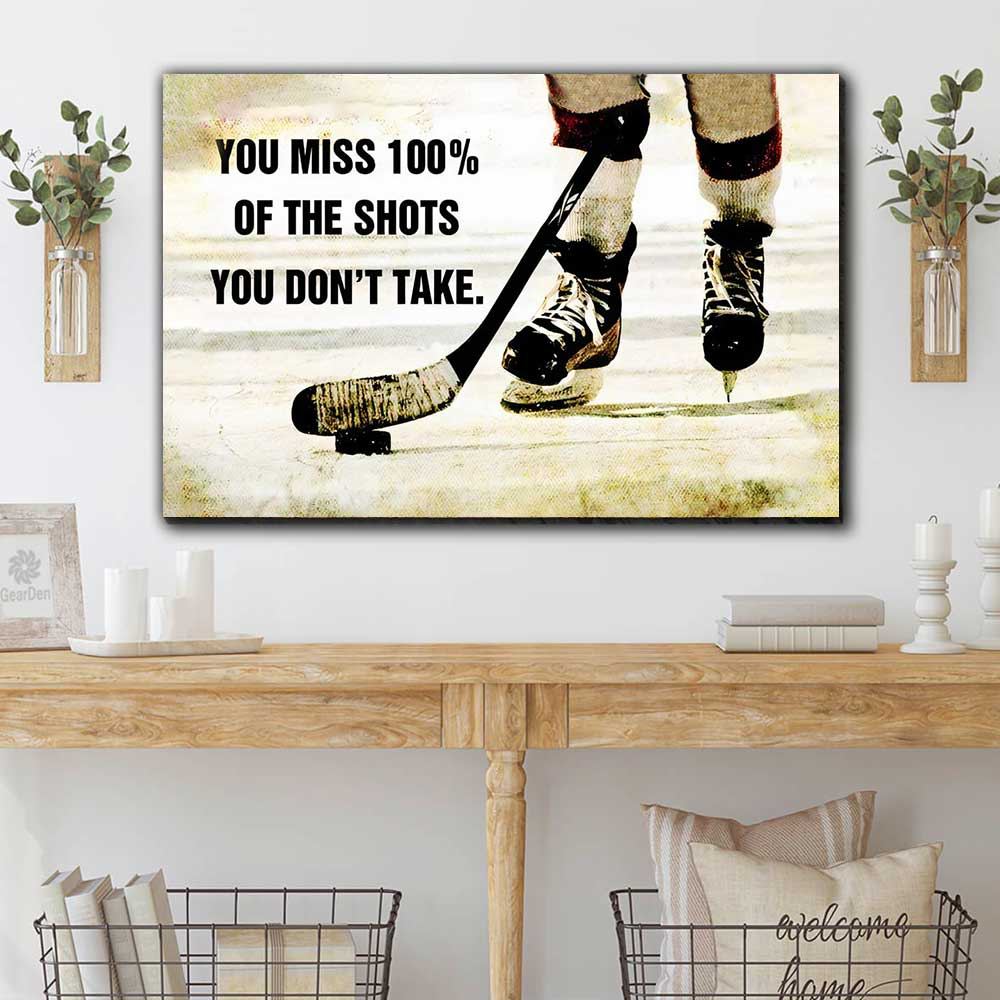You miss 100% of the shots you don't take Hockey Canvas Prints 3