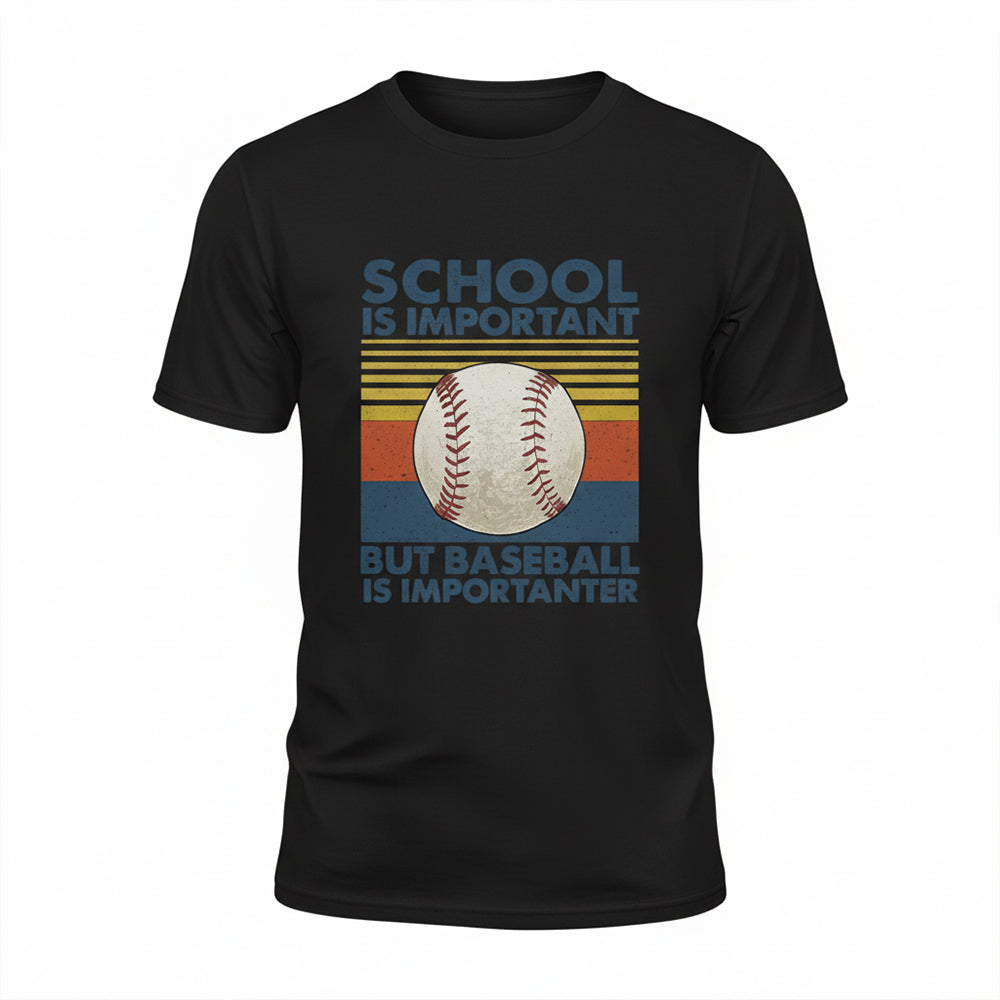 School Is Important But Baseball Is Importanter Baseball T-Shirt - TS15